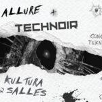 Sans Allure x TECHNOIR – 2 salles !! @KulturA.