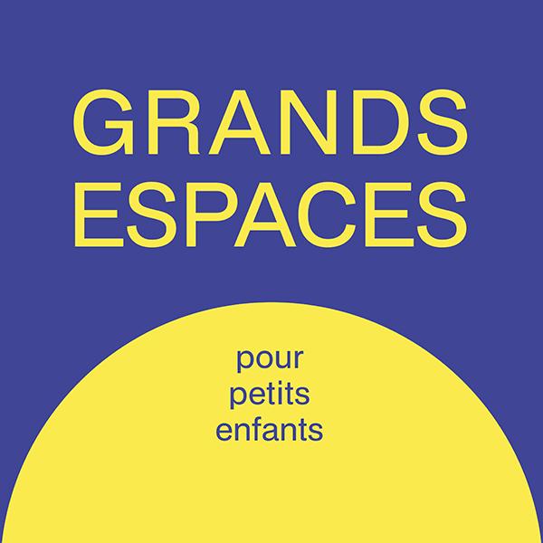 Agenda ► GRANDS ESPACES pour petits enfants