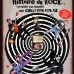 LA FABULEUSE ET AUTHENTIQUE HISTOIRE DU ROCK … RACONTÉE AUX ENFANTS PAR CHILLY POM POM PEE