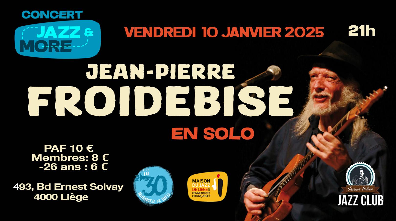 Concert Jazz and More: Jean-Pierre FROIDEBISE en solo