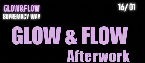 Agenda ► Glow and Flow after-work