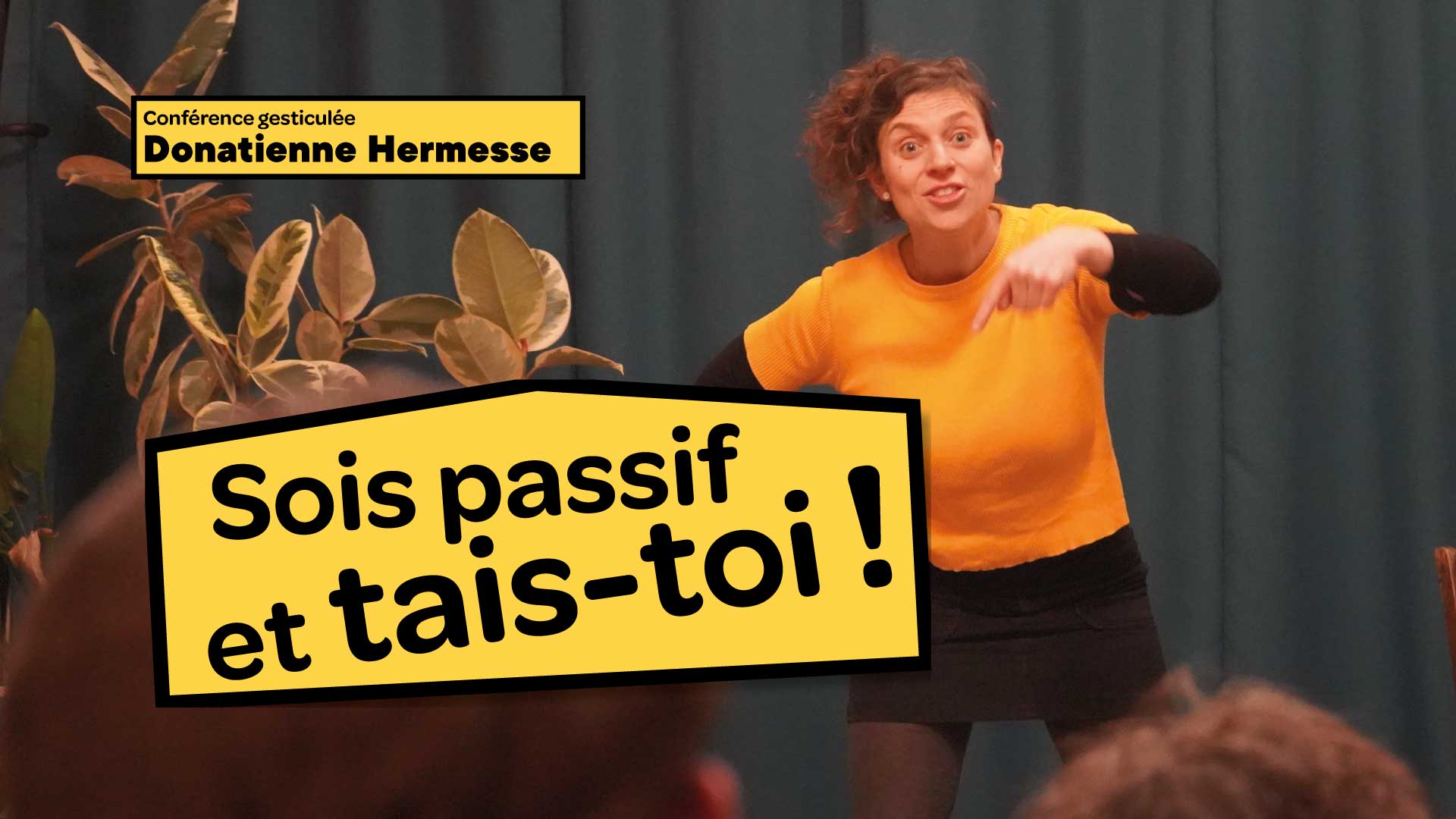 « Sois passif et tais-toi ! »