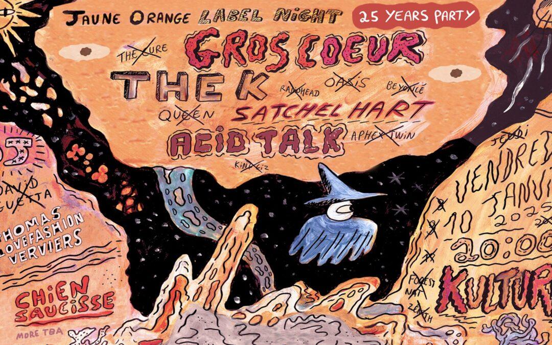 Agenda ► JauneOrange Label Night (25 years party !) : Gros Coeur + The K. + Satchel Hart + Acid Talk + DJ TBA @KulturA.