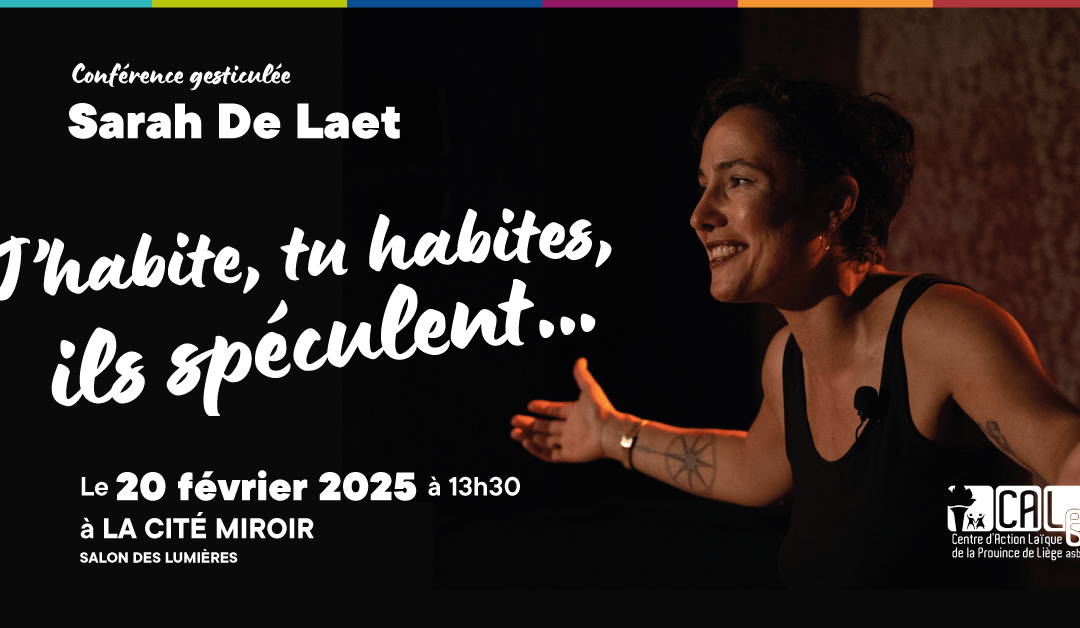 Agenda ► Conférence gesticulée – Sarah De Laet : J’habite, tu habites, ils spéculent…