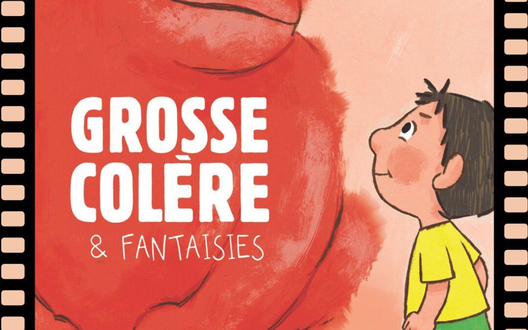 Agenda ► GROSSE COLERE ET FANTAISIES // CINÉ CLUB EN FAMILLE