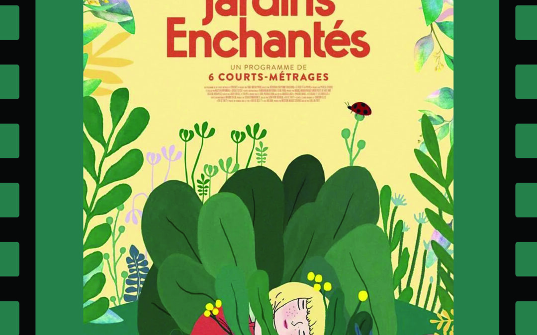 Agenda ► JARDINS ENCHANTÉS // CINÉ CLUB EN FAMILLE